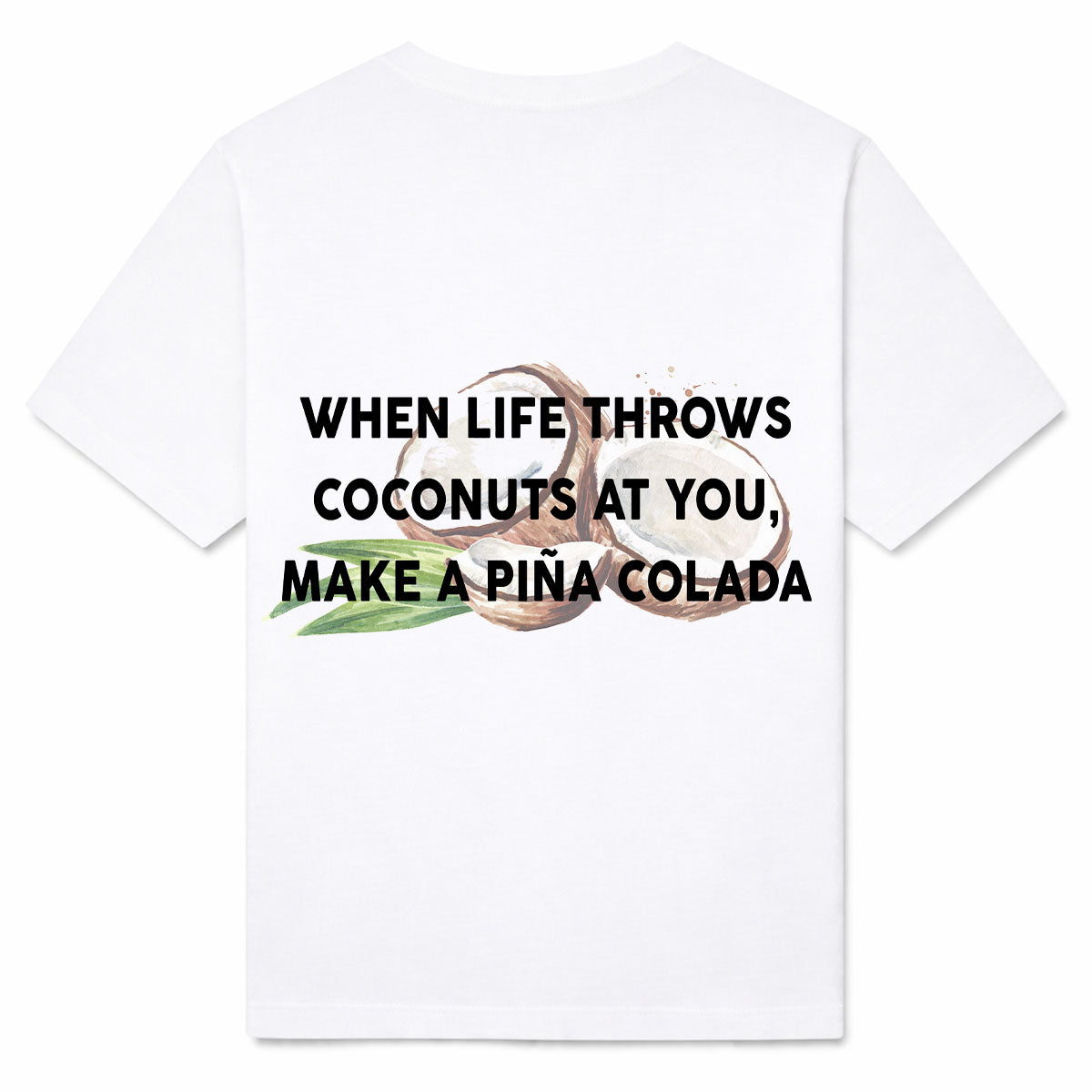 LIFE THROWS COCONUTS - Premium T-Shirt Backprint
