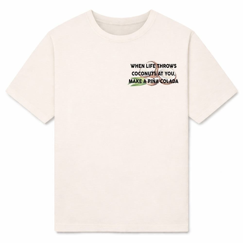 WHEN LIFE THROWS COCONUTS - Premium T-Shirt