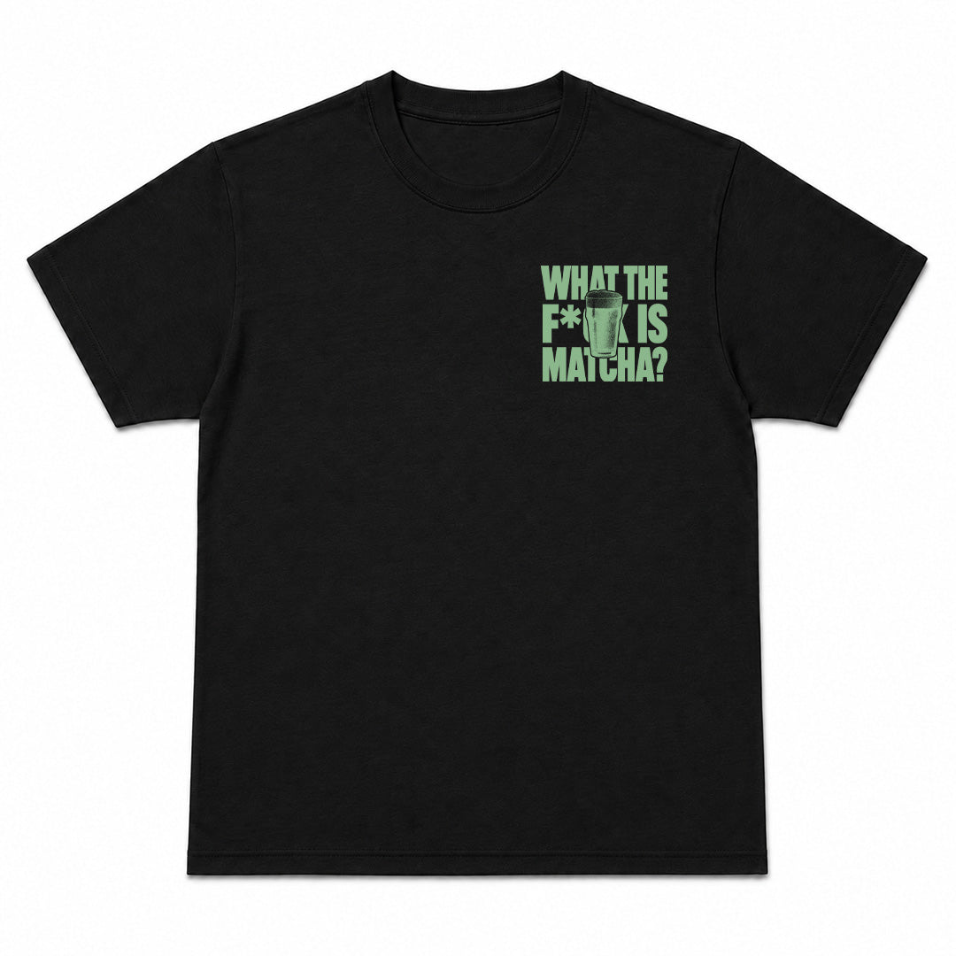 WHAT THE F IS MATCHA - Premium T-Shirt Unisex