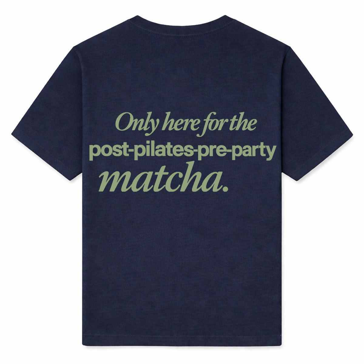 POST PILATES PRE PARTY MATCHA - Premium T-Shirt Backprint