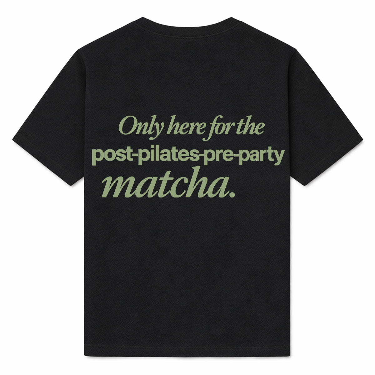 POST PILATES PRE PARTY MATCHA - Premium T-Shirt Backprint