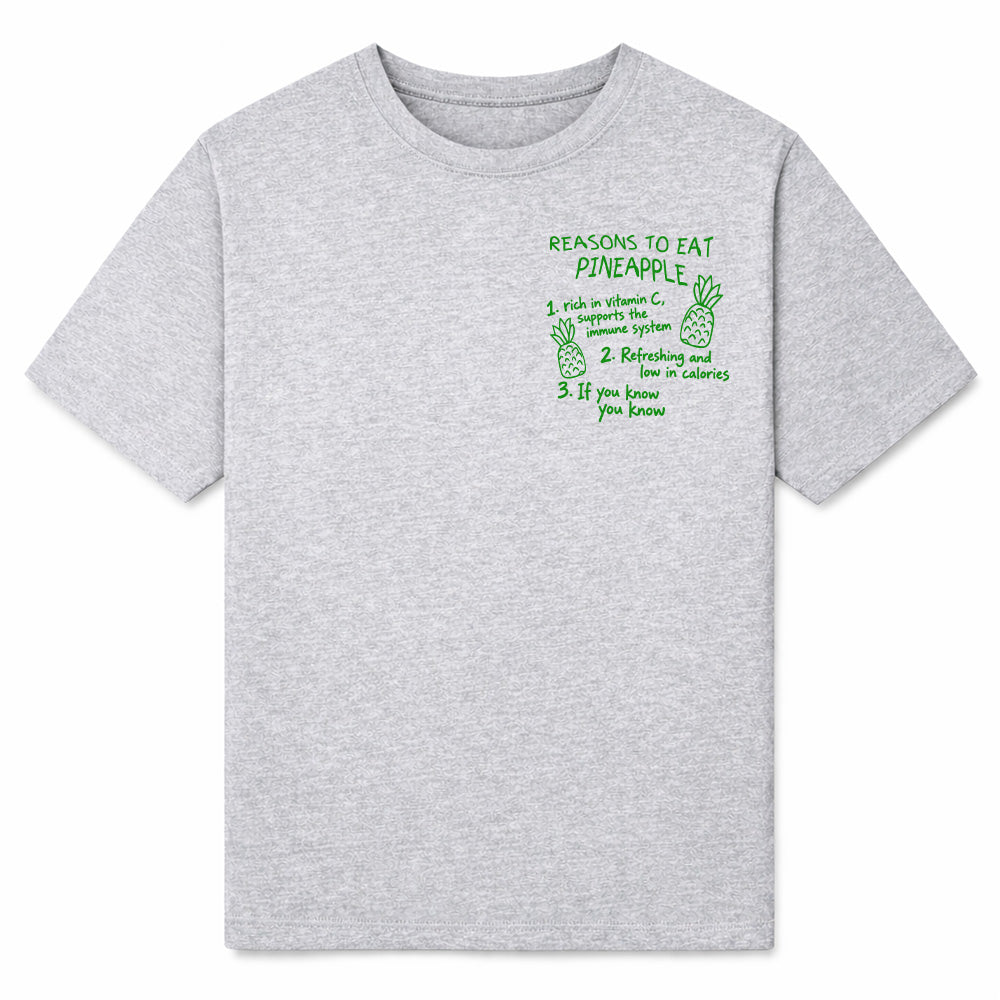 REASONS TO EAT PINEAPPLE - Premium T-Shirt