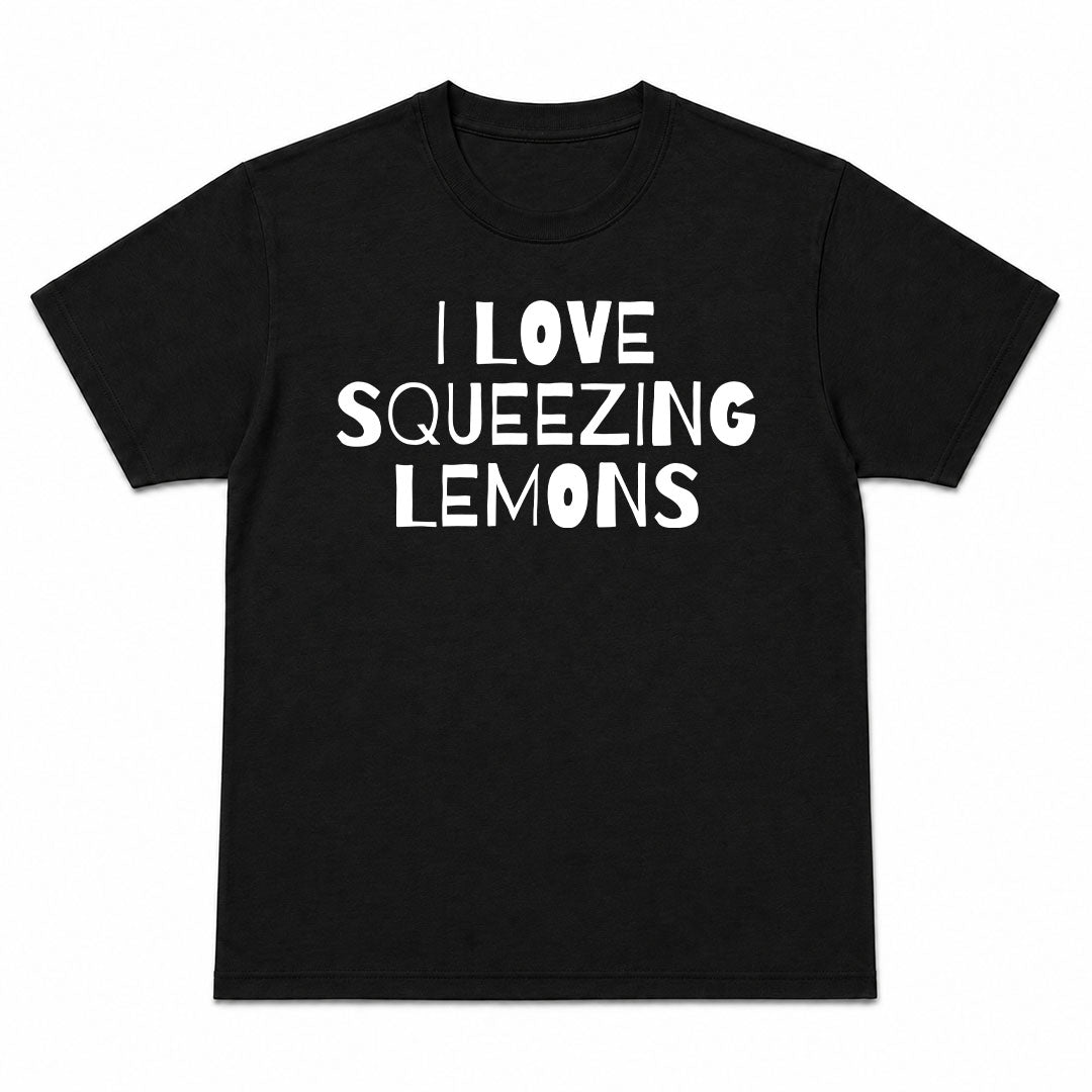 I LOVE SQUEEZING LEMONS - Premium T-Shirt Unisex