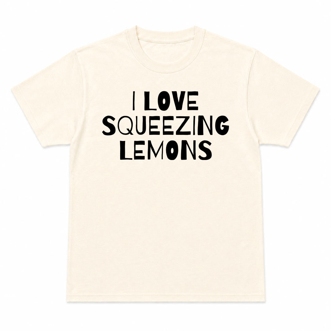 I LOVE SQUEEZING LEMONS - Premium T-Shirt Unisex